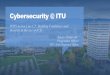 Cybersecurity @ ITU ... recognition of leaders and cybersecurity experts around the world. Launched