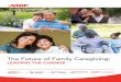 The Future of Family Caregiving...Innovative programs and models taking place in communities throughout the U.S. and elsewhere were examined. The goal was to analyze key issues common