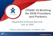 COVID-19 Briefing for DHS Providers and Partners · 9/20/2007  · COVID-19 Briefing for DHS Providers and Partners . Department of Human Services . July 10, 2020 *Please submit questions