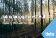 Tieto Forest Hub · 2018-03-13 · Tieto Forest Hub is based on BIX - leading B2B cloud service in Europe Business Information Exchange (BIX) Forest Hub While based on BIX, Tieto