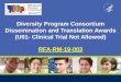 Diversity Program Consortium Dissemination and Translation ... · (U01- Clinical Trial Not Allowed) RFA-RM-19-003 **Disclaimer** 2 ... tracking, and evaluations, as well as on sustainability