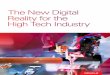 The New Digital Reality for the High Tech Industry ... · THE NEW DIGITAL REALITY FOR THE HIGH TECH INDUSTRY putting pressure on companies to increase the velocity of innovation and