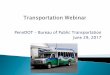 PennDOT - Bureau of Public Transportation June 29, …...4/2/2012 LEBANON 7/1/2013 PERRY 8/8/2013 CUMBERLAND 9/5/2013 DAUPHIN 8/5/2013 MIFFLIN-JUNIATA 6/14/2016 UNION-SNYDER 3/25/2015