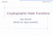 Cryptographic Hash Functionsvganesh/TEACHING/S2014/ECE458...If hash function is not weak collision-resistant, then it is not useful for crypto applications E.g., password authentication