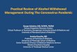 Practical Review of Alcohol Withdrawal Management During ... Help Now/Documents/AWM webinar D… · Practical Review of Alcohol Withdrawal Management During The Coronavirus Pandemic