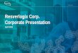 Resverlogix Corp. Corporate Presentation...This presentation may contain certain forward-looking information as defined under ... relating to the Phase 3 BETonMACE clinical trial,
