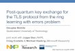 Post-quantum key exchange for the TLS protocol from the ring …files.douglas.stebila.ca/files/research/presentations/... · 2015-01-08 · Hybrid = both ECDH and R-LWE key exchange