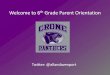 Welcome to 6th Grade Parent Orientation - Crone …crone.ipsd.org/uploads/5th Grade Parent Orientation...PTSA “A Parent’s Perspective” PTSA President-Kellie Herzberg Schedule
