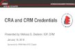 CRA and CRM Credentials - armanyc.org...CRA and CRM Credentials Presented by: Melissa G. Dederer, IGP, CRM January 18, 2018 Sponsored by: ARMA Metro NYC Chapter INFORMATION MANAGEMENT