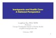 Immigrants and Health Care: Highlights of Issues A ... Immigrants & Health Care â€¢ Immigrants, particularly