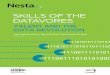 SKILLS OF THE DATAVORES · 3 skills of the datavores talent and the data revolution contents executive summary 4 1. introduction8 2. our data 11 3. findings 14 3.1 data groups: their