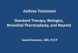 Asthma Treatment Standard Therapy, Biologics, Bronchial ... · Asthma Treatment Standard Therapy, Biologics, Bronchial Thermoplasty, and Beyond Karol Kremens, MD, FCCP. Asthma Definition
