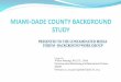 Presented by Wilbur Mayorga, M.S.,P.E., Chief Environmental … · 2014-05-01 · February 27, 2014 and updated April 28, 2014 . Objectives 1. To illustrate Miami -Dade County’s