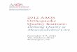 2012 AAOS Orthopaedic Quality Institute€¦ · November 8, 2012 Dear Colleagues: Welcome to the 2012 American Academy of Orthopaedic Surgeons (AAOS) Orthopaedic Quality Institute: