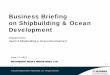 Business Briefing on Shipbuilding & Ocean Development · 2019-08-08 · 2. Shipbuilding & Ocean Development Business Environment (1) 1) Market environment (Order backlog for newbuildings