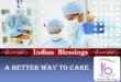 Indian Blessings · Treatment Heart or Cardiac surgery ... •Baldness: Hair Transplant •Vitiligo •Alterations of external Features ... Delhi Heart & Lung Institute. Associate