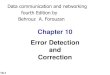 Chapter 10 Error Detection and Correction · Modular Arithmetic In modular arithmetic, we use only a limited range of integers. We define an upper limit, called a modulus N. We then