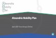 Alexandria Mobility Plan · Alexandrias’ transportation system will take you where you want to go seamlessly by leveraging technology and integrating transportation and land use