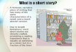 What is a short story? · Cinderella, etc. Like detective or crime stories About planets, aliens, unknown worlds, etc. Stories like: Huckleberry Finn . Short story -- plot A typical