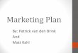 Marketing PlanMarketing Plan Author: Patrick Van den Brink Created Date: 10/30/2012 10:13:50 AM 