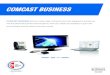 COMCAST BUSINESSextels.com/wp-content/uploads/2015/06/Comcast-product... · 2015-06-22 · Comcast Network Infrastructure THE COMCAST NETWORK & Metro Ethernet Markets Our high-speed,