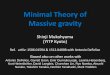Minimal Theory of Massive gravitycosmo/SW_2016/PPT/Mukohyama_MG.pdfMinimal Theory of Massive gravity Shinji Mukohyama (YITP Kyoto) Ref. arXiv: 1506.01594 & 1512.04008 with Antonio