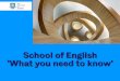 School of English ‘What you need to know’/file/Whatyouneedtoknow.pdfAttendance policy Absence from Class Absence from timetabled classes will only be authorised in the case of