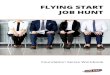 FLYING START JOB HUNT - d2vvqscadf4c1f.cloudfront.net€¦ · To the Flying Start Job Hunt Programme: The Foundation Series. We can’t wait to introduce you to the key foundations