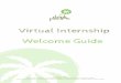 Virtual Internship Welcome Guide · coming weeks. It is filled with tips, advice, templates and a step-by-step plan to help you fulfill your potential and set you up for success