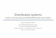 Distributed systems - University of Cambridge · •Amazon/Google case studies –Dynamo, MapReduce, BigTable, Spanner 2. Distributed-system security •Distributed systems span administrative