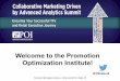 Welcome to the Promotion Optimization Institute!€¦ · Manufacturers and Retailers . ... and Mobile Marketing to see beyond their own functional area and ... The only RGM, TPx,