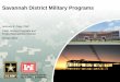 Savannah District Military Programs · 2013 – Ft. Gordon selected as home for Army Cyber Command (ARCYBER) & Consolidated Cyber School (Cyber Center of Excellence) Cornerstones