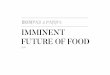 IMMINENT FUTURE OF FOOD - Bompas & Parrbompasandparr.com/images/files/Future_of_Food_2019... · 2019-01-18 · Taste the bristles, savour the slime! Talk about Mouthfeel PREDICTION