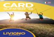 CARD - Livigno · other hand, can savour delicious foods whilst discovering life in the mountains and local culinary art. Everyone can enjoy the many unmissable events organised in