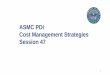 ASMC PDI Cost Management Strategies Session 47...information and analysis for actionable decision making ... Army Cost Framework (ACF) Methods and Processes ARMY COST FRAMEWORK (ACF)