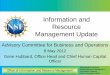 Information and Resource Management Update...collaboration tools (Sharepoint 2010) webTA . Desktop tools completed FY12: Standard Mac services Identity Finder Support for new iPad