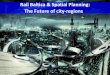 Rail Baltica & Spatial Planning: The Future of city-regions€¦ · EU and Spatial Planning Creating a new EU VISION Helsinki’s Spatial Plan ities as ’Drivers of hange’ Transnational