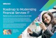 Roadmap to Modernizing Financial Services IT · Digitally transform your bank and boost share of wallet Roadmap to Modernizing Financial Services IT For decades individuals have relied