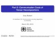 Part 2: Communication Costs of Tensor Decompositions · Part 2: Communication Costs of Tensor Decompositions Grey Ballard CS 294/Math 270: Communication-Avoiding Algorithms UC Berkeley