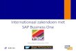 Internationaal zakendoen met SAP Business One en Serac Internationaal... · Goederenontvangst Levering SAP Business One Administratie NL SAP Business One Administratie UK • Centraal