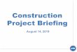 Construction Project Briefing - 1-888-YOUR-CTA - CTA · 2019-08-29 · Today’s Presentation ... Designer of Record: Alfred Benesch & Company Construction Manager / General Contractor:
