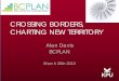CROSSING BORDERS, CHARTING NEW TERRITORYCROSSING BORDERS, CHARTING NEW TERRITORY Alan Davis BCPLAN . March 26th 2013