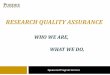RESEARCH QUALITY ASSURANCE - Purdue University · 2020-04-24 · RESEARCH QUALITY ASSURANCE WHO WE ARE, WHAT WE DO, Sponsored Program Services. We are ….. A unit in Sponsored Program