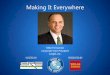 Making It Everywhere - Greater Rochester Enterprise UNYTC... · 2016-06-13 · HOSTED BY PRESENTED BY Making It Everywhere . Mike Fernandez . Corporate Vice President . Cargill, Inc