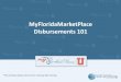 MyFloridaMarketPlace Disbursements 101 · • Customers rate vendors across four categories ranging from 1 (Fails to Meet Most Requirements) to 5 (Exceeds Most Requirements): –Performance