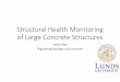 StructuralHealth Monitoring of Large Concrete Structures · StructuralHealth Monitoring of Large Concrete Structures Patrik Fröjd EngineeringGeology, Lund University 1