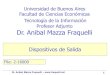 Dispositivos de Salida - profesorfraquelli.comprofesorfraquelli.com/...03...dispositivos_salida.pdf · Dispositivos de Salida File: 2-16000. Dr. Anibal Mazza Fraquelli – 2 Salida: