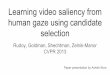 Learning video saliency from human gaze using candidate ...vision.cs.utexas.edu/381V-spring2016/slides/bora-paper.pdfLearning video saliency from human gaze using candidate selection