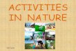 ACTIVITIES IN NATURE · activities. walk skate ride. climb fish swim. cardinal points. north west east south northwest northeast southwest southeast. nature vocabulary. landscape
