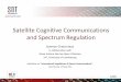 Satellite Cognitive Communications and Spectrum Regulation · Possible Frequency Bands Frequency Band Link Freq Range (GHz) Primary Secondary System Type S Uplink 2.17-2.20 Sat/Terr
